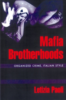 Hardcover Mafia Brotherhoods: Organized Crime, Italian Style Book