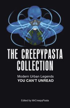 Paperback The Creepypasta Collection: Modern Urban Legends You Can't Unread Book