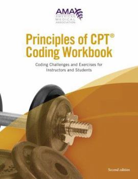 Paperback Principles of CPT Coding Workbook: Coding Challenges and Exercises for Instructors and Students Book