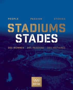 Paperback Olympic Stadiums/Stades Olympiques: People, Passion, Stories/Des Hommes, Des Passions, Des Histoires Book