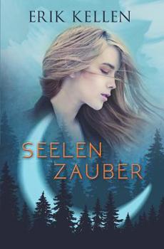 SeelenZauber - Die Wahrheit - Book #2 of the Zauber