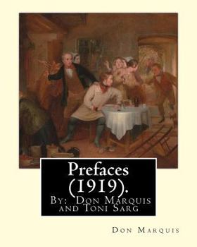 Paperback Prefaces (1919). By: Don Marquis and Toni Sarg: Sarg, Tony, 1882-1942 Book