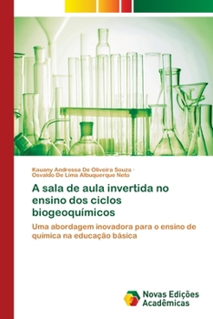 Paperback A sala de aula invertida no ensino dos ciclos biogeoquímicos [Portuguese] Book