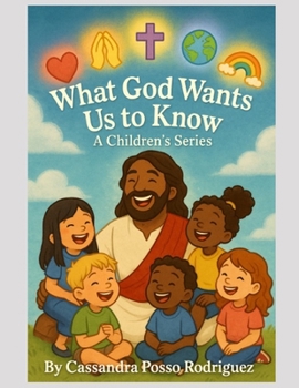 Paperback What God Wants Us to Know - A Children's Series Book