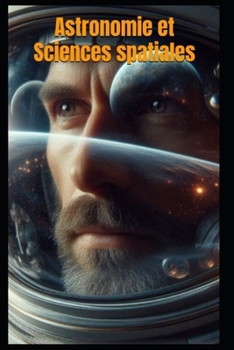 Astronomie et Sciences spatiales (French Edition)