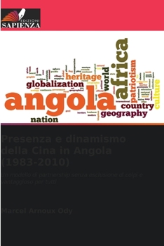 Paperback Presenza e dinamismo della Cina in Angola (1983-2010) [Italian] Book