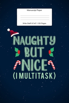 Paperback Manuscript Paper: Naughty But Nice Wide Staff Notebook for Kids and Adults I 110 Pages I Monster Theme I Blank Sheet Music Book for Begi Book