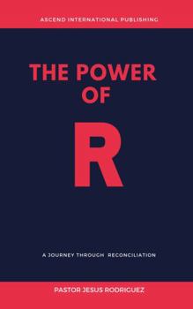 Paperback THE POWER OF R: A Journey Through Reconciliation Book