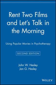 Paperback Rent Two Films and Let's Talk in the Morning: Using Popular Movies in Psychotherapy Book