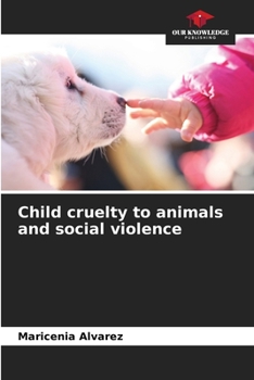 Paperback Child cruelty to animals and social violence Book