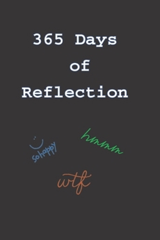 Paperback 365 Days of Reflection: So Happy, WTF, Hmmmm Book