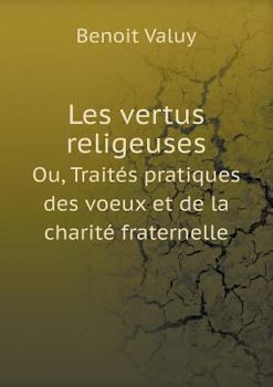 Paperback Les vertus religeuses Ou, Trait?s pratiques des voeux et de la charit? fraternelle [French] Book