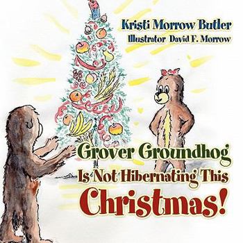 Paperback Grover Groundhog Is Not Hibernating This Christmas! Book