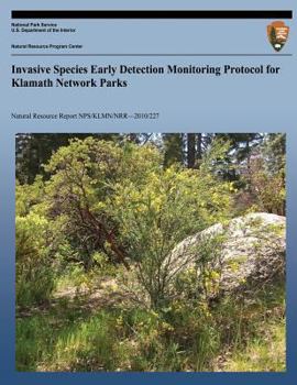 Paperback Invasive Species Early Detection Monitoring Protocol for Klamath Network Parks Book