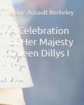 A Celebration of Her Majesty Queen Dillys I