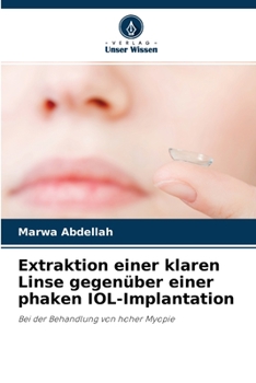 Paperback Extraktion einer klaren Linse gegenüber einer phaken IOL-Implantation [German] Book