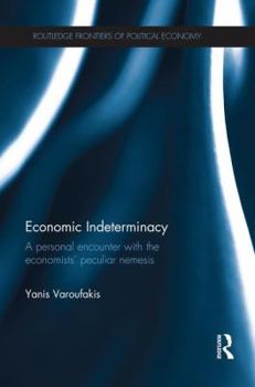 Paperback Economic Indeterminacy: A personal encounter with the economists' peculiar nemesis Book