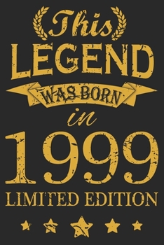 This Legend Was Born In 1999: Blank Lined Journal, Happy 20th Birthday Notebook, Diary, Logbook, Perfect Gift For 20 Year Old Boys And Girls