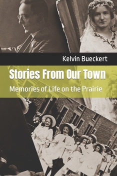 Paperback Stories From Our Town: Memories of Life on the Prairie Book