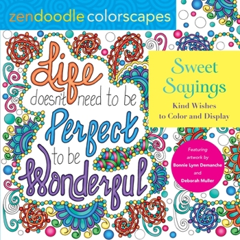 Paperback Zendoodle Colorscapes: Sweet Sayings: Kind Wishes to Color and Display Book