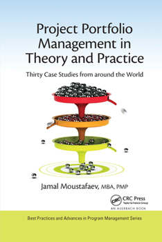 Paperback Project Portfolio Management in Theory and Practice: Thirty Case Studies from around the World Book