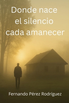 Paperback Donde nace el silencio cada amanecer [Spanish] Book