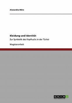 Paperback Kleidung und Identität: Zur Symbolik des Kopftuchs in der Türkei [German] Book