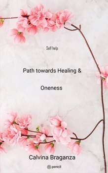 Paperback Path towards Healing & Oneness: Self help Book
