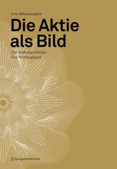 Die Aktie ALS Bild: Zur Kulturgeschichte Von Wertpapieren
