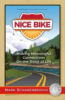 Paperback Bunko Nice Bike - Making Meaningful Connections on the Road of Life 2nd Edition Book