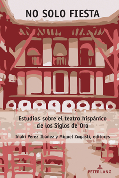 Hardcover No solo fiesta: Estudios sobre el teatro hispánico de los Siglos de Oro [Spanish] Book