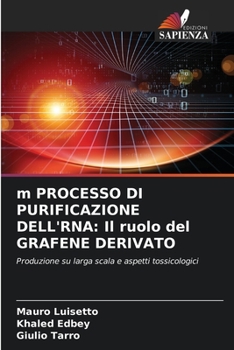 Paperback m PROCESSO DI PURIFICAZIONE DELL'RNA: Il ruolo del GRAFENE DERIVATO [Italian] Book