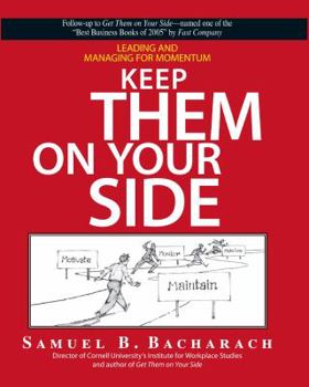 Hardcover Keep Them on Your Side: Leading and Managing for Momentum Book