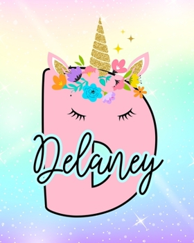 Delaney: Girls Unicorn Journal to Write In Personalized Journal