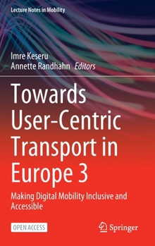 Hardcover Towards User-Centric Transport in Europe 3: Making Digital Mobility Inclusive and Accessible Book