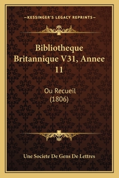 Paperback Bibliotheque Britannique V31, Annee 11: Ou Recueil (1806) [French] Book