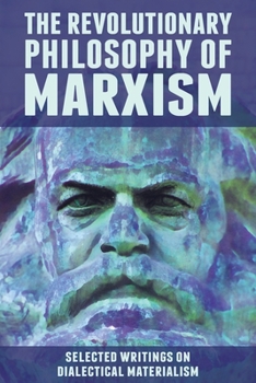 Paperback The Revolutionary Philosophy of Marxism: Selected Writings on Dialectical Materialism Book
