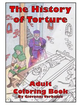 Paperback The History of Torture Adult Coloring Book