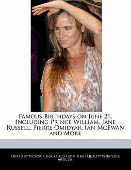 Famous Birthdays on June 21, Including Prince William, Jane Russell, Pierre Omidyar, Ian Mcewan and More