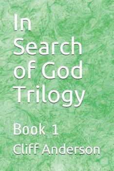 Paperback In Search of God Trilogy: Book 1 Book