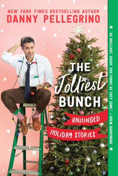 Paperback The Jolliest Bunch: Unhinged Holiday Stories Book