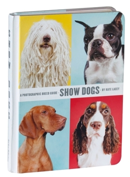 Hardcover Show Dogs: A Photographic Breed Guide Book