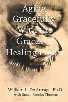 Paperback Aging Gracefully with the Graces of Healing Prayer Book