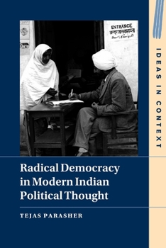 Paperback Radical Democracy in Modern Indian Political Thought Book