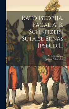 Ra?to Istorija. Pagal A. B. Schnitzer'i Sutaise ?ernas [pseud.]... (Lithuanian Edition)