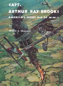Paperback Captain Arthur Ray Brooks: America's Quiet Ace of World War I Book