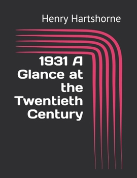 1931 A Glance at the Twentieth Century