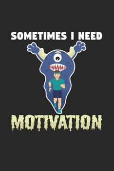 Paperback Sometimes I need motivation: 6x9 Jogging - blank with numbers paper - notebook - notes Book
