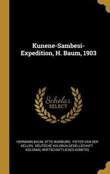 Hardcover Kunene-Sambesi-Expedition, H. Baum, 1903 [German] Book
