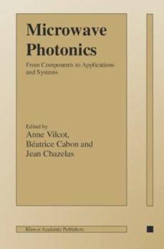 Hardcover Microwave Photonics: From Components to Applications and Systems Book